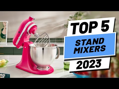Top 5 BEST Stand Mixers of (2023)