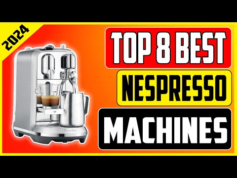 Top 8 Best Nespresso Machines of 2024 Reviewed and Tested