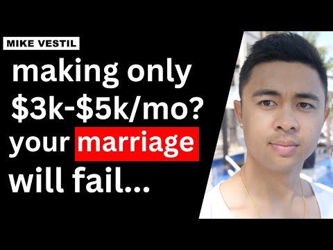 If you only make $3k to $5k per month…  Your marriage will fail.